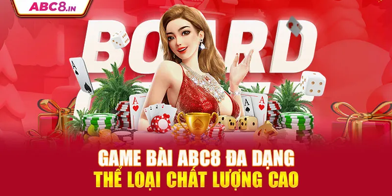 game-bai-abc8-da-dang-the-loai-chat-luong-cao