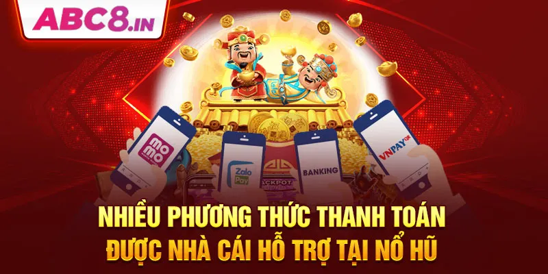 nhieu-phuong-thuc-thanh-toan-duoc-nha-cai-ho-tro-tai-no-hu-