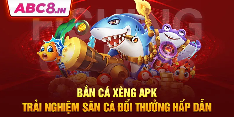 ban-ca-xeng-apk-trai-nghiem-san-ca-doi-thuong-hap-dan