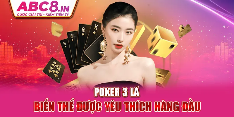 poker-3-la-bien-the-duoc-yeu-thich-hang-dau