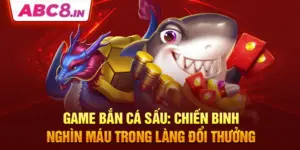 game-ban-ca-sau-chien-binh-nghin-mau-trong-lang-doi-thuong 