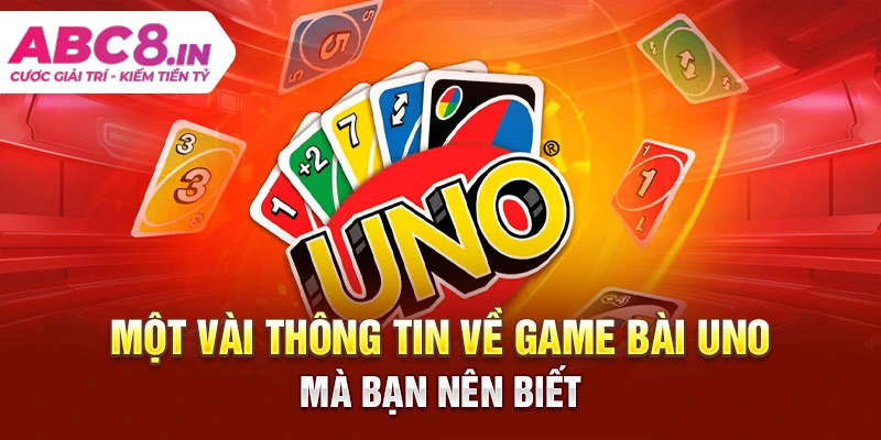 mot-vai-thong-tin-ve-game-bai-uno-ma-ban-nen-biet