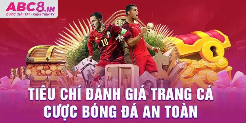 tieu-chi-danh-gia-trang-ca-cuoc-bong-da-an-toan